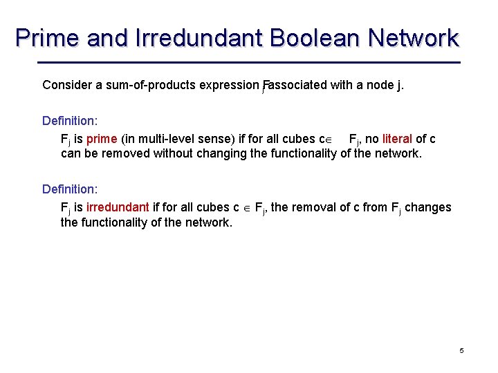 Prime and Irredundant Boolean Network Consider a sum of products expression j. Fassociated with