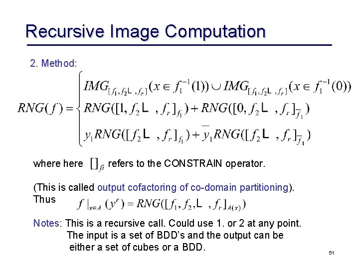 Recursive Image Computation 2. Method: where refers to the CONSTRAIN operator. (This is called