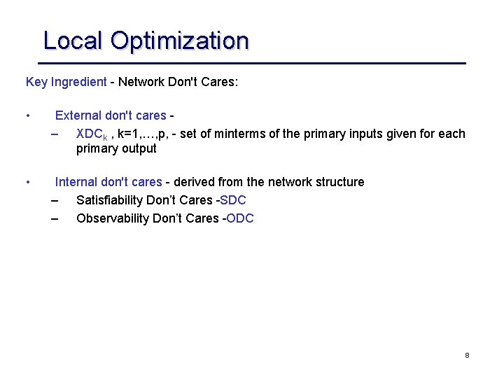 Local Optimization Key Ingredient Network Don't Cares: • External don't cares – XDCk ,