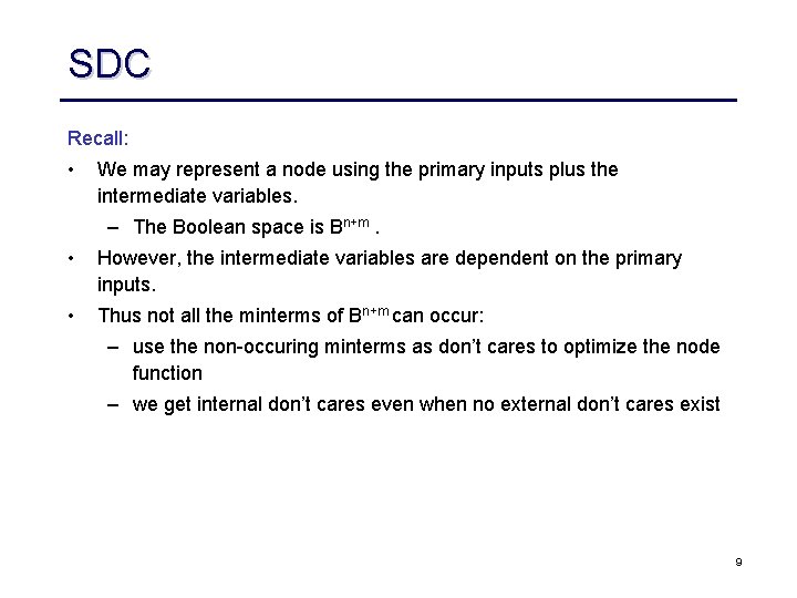 SDC Recall: • We may represent a node using the primary inputs plus the