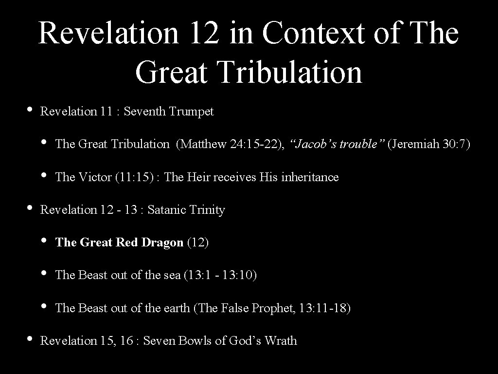 Revelation 12 in Context of The Great Tribulation • • • Revelation 11 :