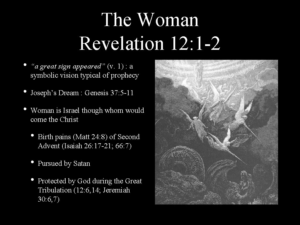 The Woman Revelation 12: 1 -2 • “a great sign appeared” (v. 1) :