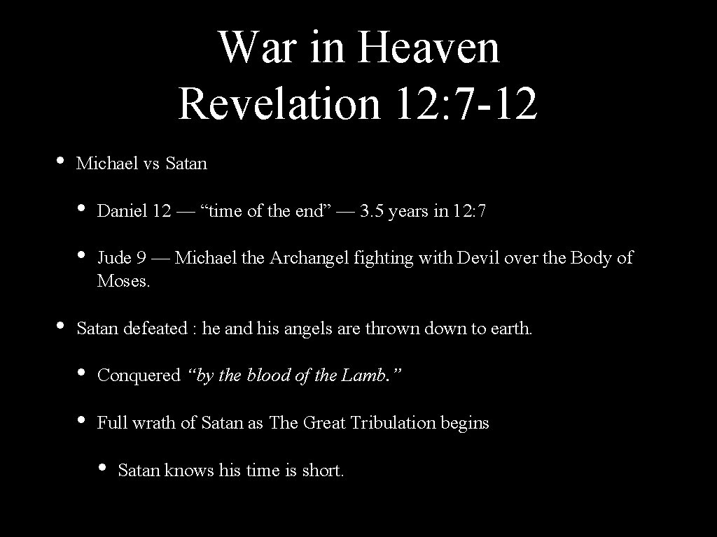 War in Heaven Revelation 12: 7 -12 • • Michael vs Satan • Daniel