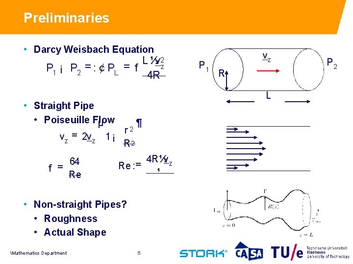 Preliminaries • Darcy Weisbach Equation L ½v 2 z P 1 ¡ P 2