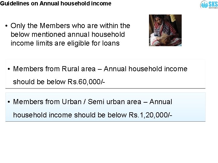 Guidelines on Annual household income • Only the Members who are within the below