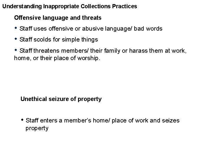 Understanding Inappropriate Collections Practices Offensive language and threats • • • Staff uses offensive