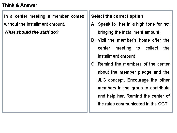 Think & Answer In a center meeting a member comes Select the correct option