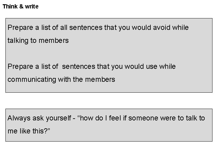 Think & write Prepare a list of all sentences that you would avoid while