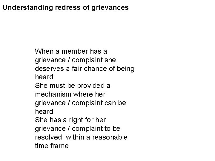 Understanding redress of grievances When a member has a grievance / complaint she deserves