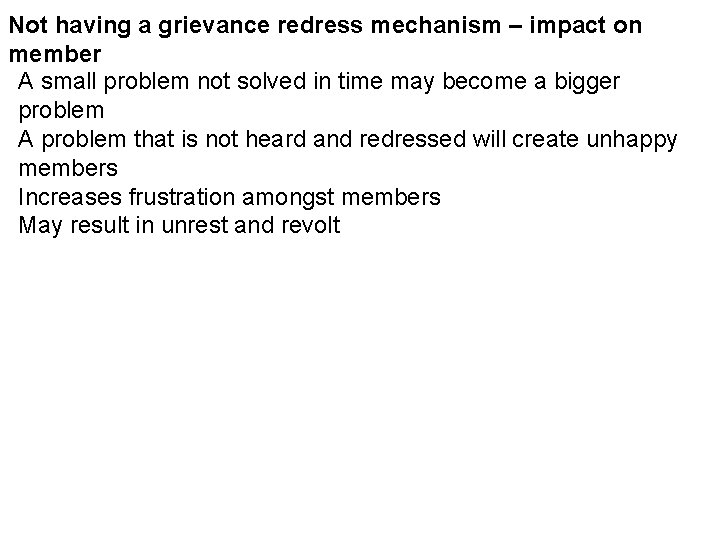 Not having a grievance redress mechanism – impact on member A small problem not