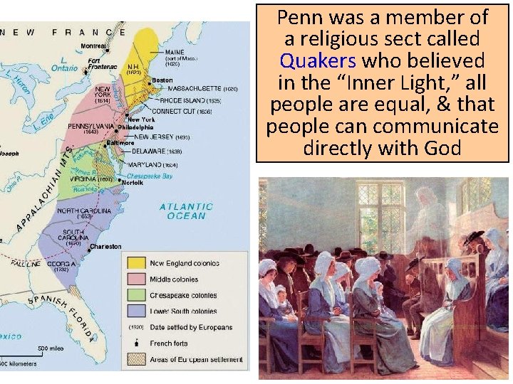 Penn was a member of a religious sect called Quakers who believed in the