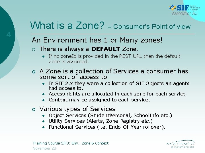 4 What is a Zone? – Consumer’s Point of view An Environment has 1