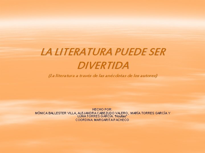 LA LITERATURA PUEDE SER DIVERTIDA (La literatura a través de las anécdotas de los