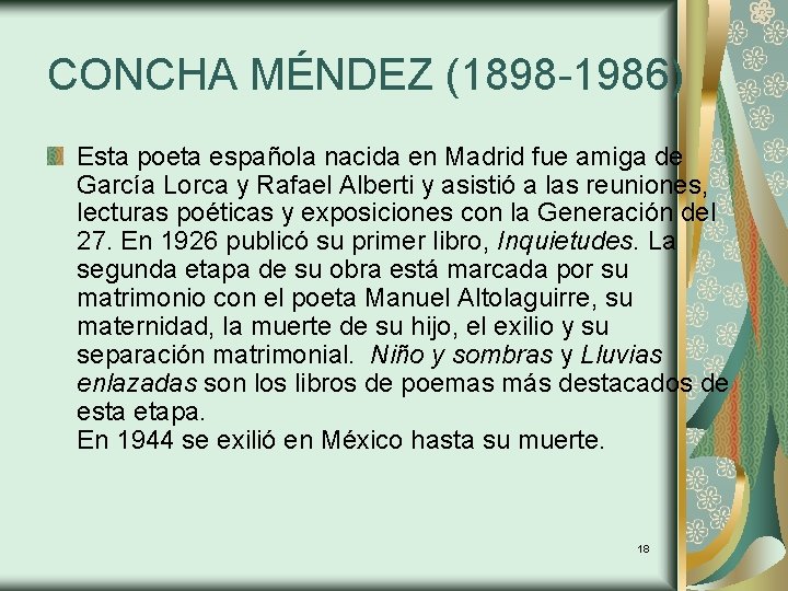 CONCHA MÉNDEZ (1898 -1986) Esta poeta española nacida en Madrid fue amiga de García