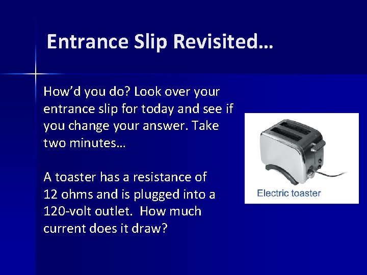 Entrance Slip Revisited… How’d you do? Look over your entrance slip for today and