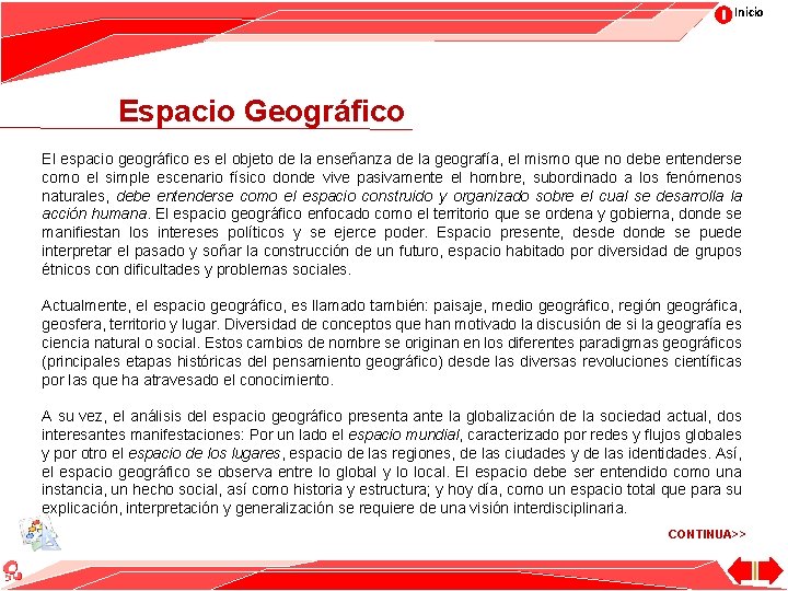 Inicio Espacio Geográfico El espacio geográfico es el objeto de la enseñanza de la
