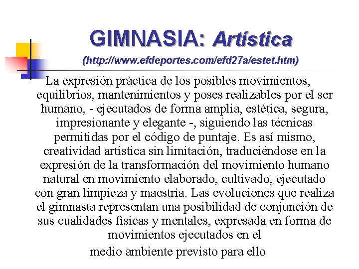 GIMNASIA: Artística (http: //www. efdeportes. com/efd 27 a/estet. htm) La expresión práctica de los