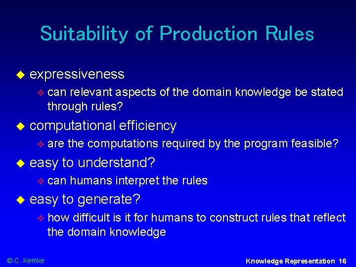 Suitability of Production Rules expressiveness computational efficiency are the computations required by the program