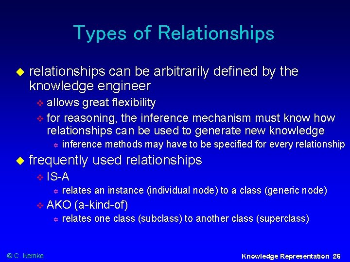 Types of Relationships relationships can be arbitrarily defined by the knowledge engineer allows great