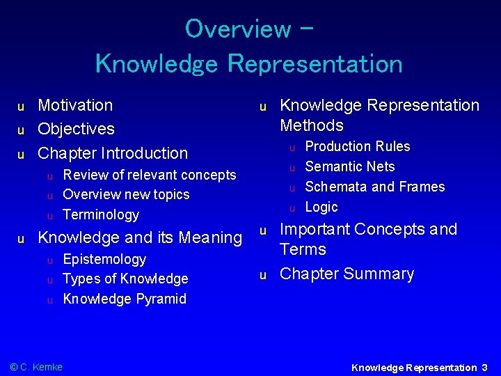 Overview – Knowledge Representation u u u Motivation Objectives Chapter Introduction u u u