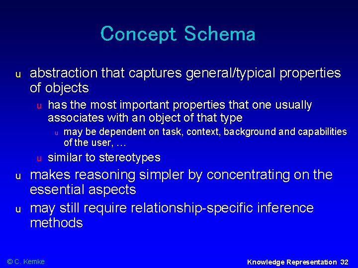 Concept Schema u abstraction that captures general/typical properties of objects u has the most