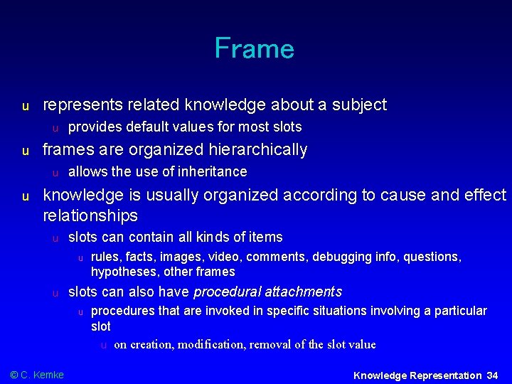 Frame u represents related knowledge about a subject u u frames are organized hierarchically