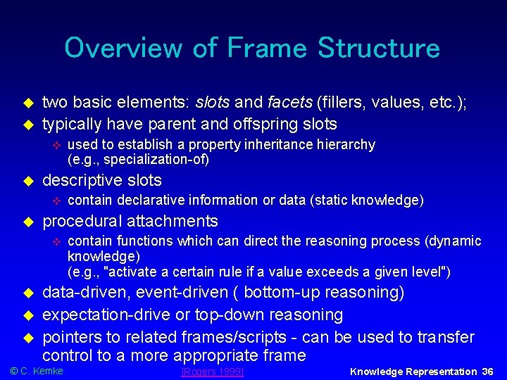 Overview of Frame Structure two basic elements: slots and facets (fillers, values, etc. );