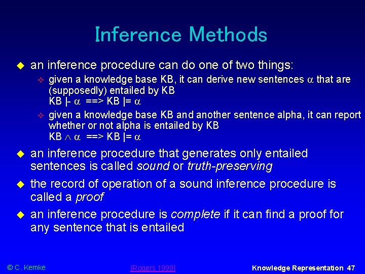 Inference Methods an inference procedure can do one of two things: given a knowledge