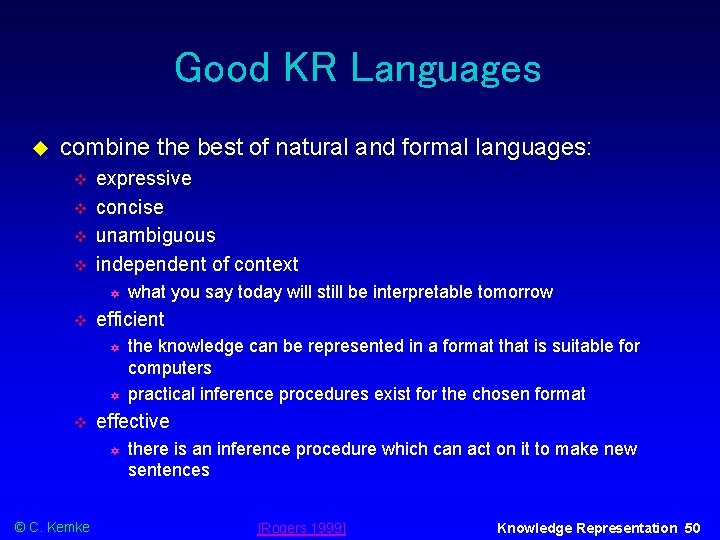 Good KR Languages combine the best of natural and formal languages: expressive concise unambiguous