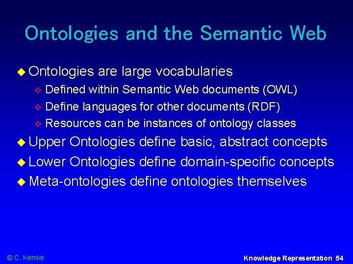Ontologies and the Semantic Web Ontologies are large vocabularies Defined within Semantic Web documents
