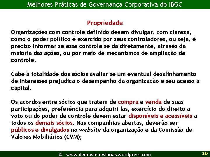 Melhores Práticas de Governança Corporativa do IBGC Propriedade Organizações com controle definido devem divulgar,