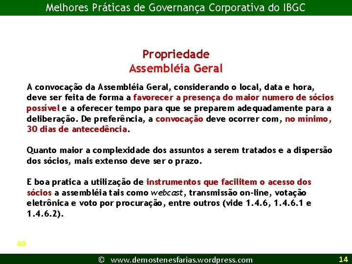 Melhores Práticas de Governança Corporativa do IBGC Propriedade Assembléia Geral A convocação da Assembléia