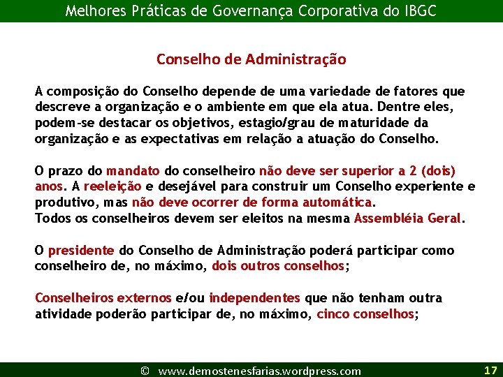 Melhores Práticas de Governança Corporativa do IBGC Conselho de Administração A composição do Conselho