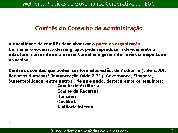 Melhores Práticas de Governança Corporativa do IBGC Comitês do Conselho de Administração A quantidade