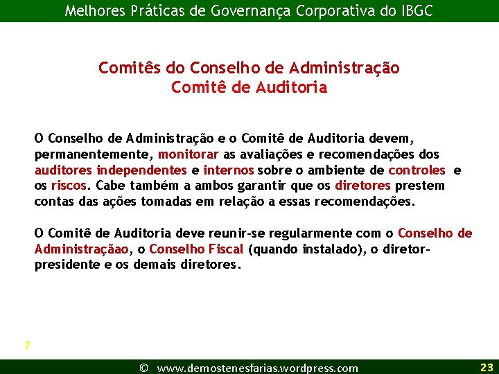 Melhores Práticas de Governança Corporativa do IBGC Comitês do Conselho de Administração Comitê de