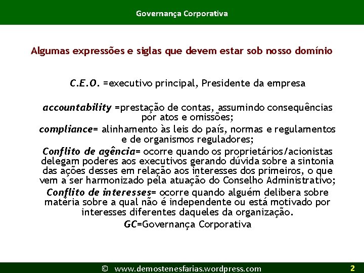 Governança Corporativa Algumas expressões e siglas que devem estar sob nosso domínio C. E.