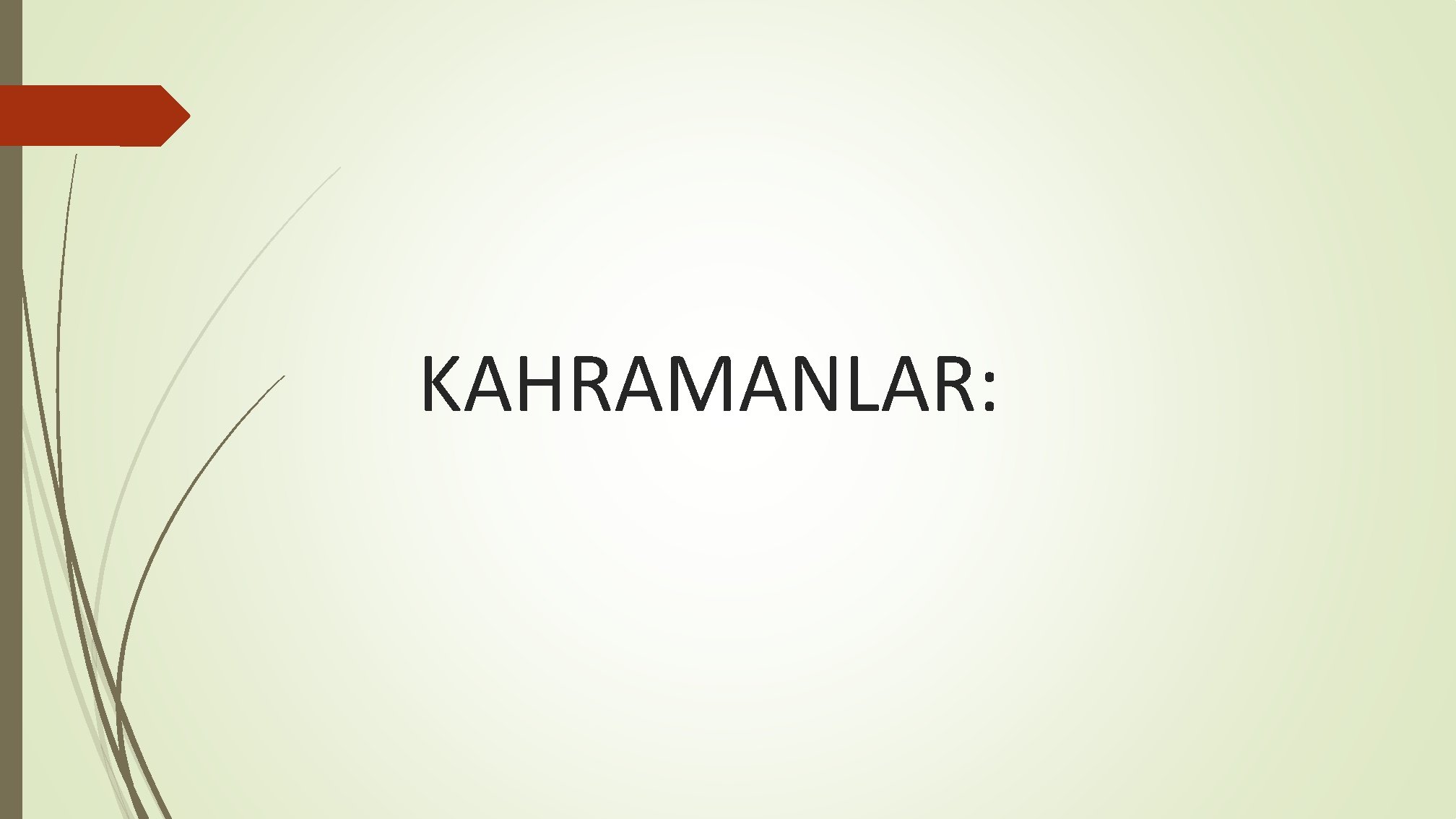 KAHRAMANLAR: 