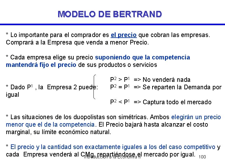 MODELO DE BERTRAND * Lo importante para el comprador es el precio que cobran