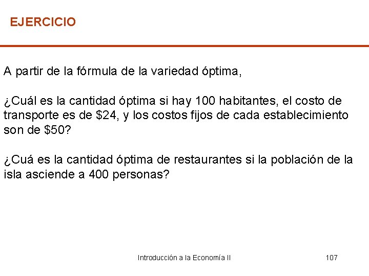 EJERCICIO A partir de la fórmula de la variedad óptima, ¿Cuál es la cantidad