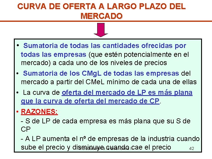 CURVA DE OFERTA A LARGO PLAZO DEL MERCADO • Sumatoria de todas las cantidades