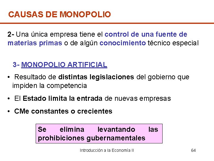 CAUSAS DE MONOPOLIO 2 - Una única empresa tiene el control de una fuente