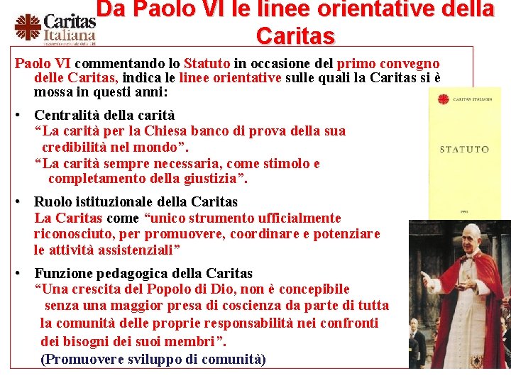 Da Paolo VI le linee orientative della Caritas Paolo VI commentando lo Statuto in