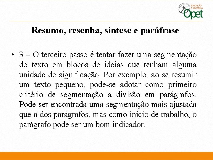 Resumo, resenha, síntese e paráfrase • 3 – O terceiro passo é tentar fazer Resumo, resenha, síntese e paráfrase • 3 – O terceiro passo é tentar fazer