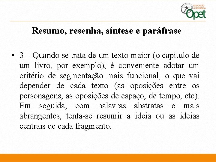 Resumo, resenha, síntese e paráfrase • 3 – Quando se trata de um texto Resumo, resenha, síntese e paráfrase • 3 – Quando se trata de um texto
