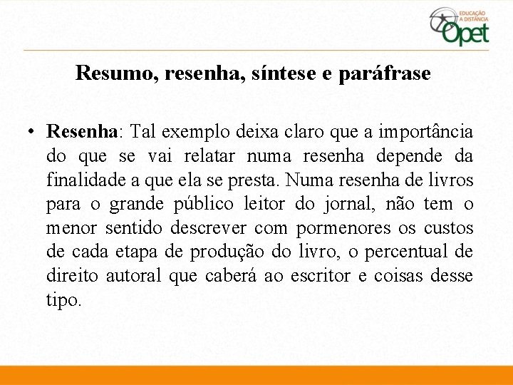 Resumo, resenha, síntese e paráfrase • Resenha: Tal exemplo deixa claro que a importância Resumo, resenha, síntese e paráfrase • Resenha: Tal exemplo deixa claro que a importância
