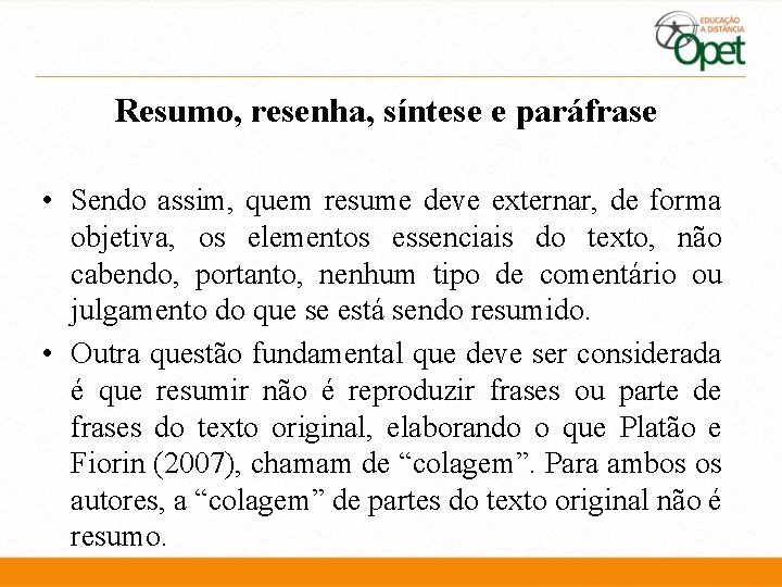 Resumo, resenha, síntese e paráfrase • Sendo assim, quem resume deve externar, de forma Resumo, resenha, síntese e paráfrase • Sendo assim, quem resume deve externar, de forma