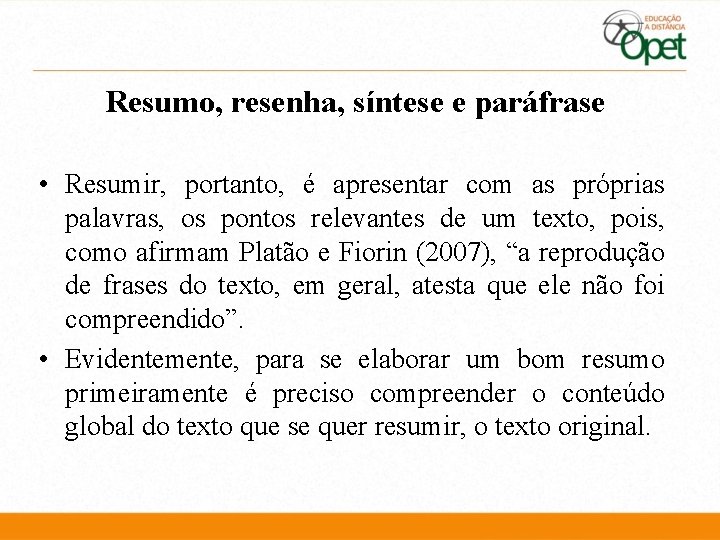 Resumo, resenha, síntese e paráfrase • Resumir, portanto, é apresentar com as próprias palavras, Resumo, resenha, síntese e paráfrase • Resumir, portanto, é apresentar com as próprias palavras,