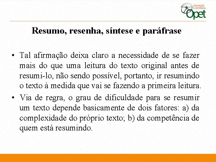 Resumo, resenha, síntese e paráfrase • Tal afirmação deixa claro a necessidade de se Resumo, resenha, síntese e paráfrase • Tal afirmação deixa claro a necessidade de se