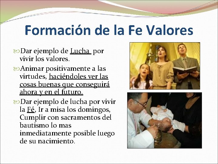 Formación de la Fe Valores Dar ejemplo de Lucha por vivir los valores. Animar