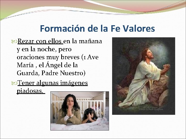 Formación de la Fe Valores Rezar con ellos en la mañana y en la